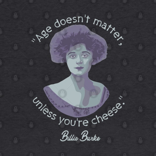 Billie Burke Portrait and Quote by Slightly Unhinged